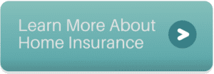 Learn More About Home INsurance Learn More About Home Insurance Button